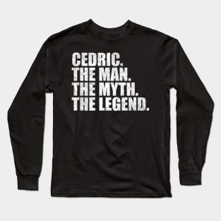 Cedric Legend Cedric Name Cedric given name Long Sleeve T-Shirt